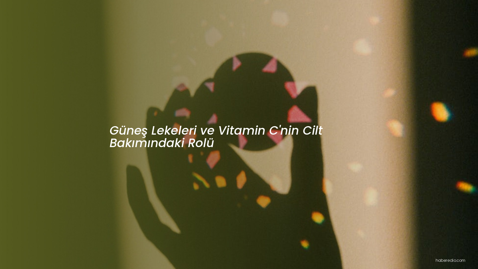 Güneş Lekeleri ve Vitamin C'nin Cilt Bakımındaki Rolü Güneş Lekeleri ve Vitamin C'nin Cilt Bakımındaki Rolü