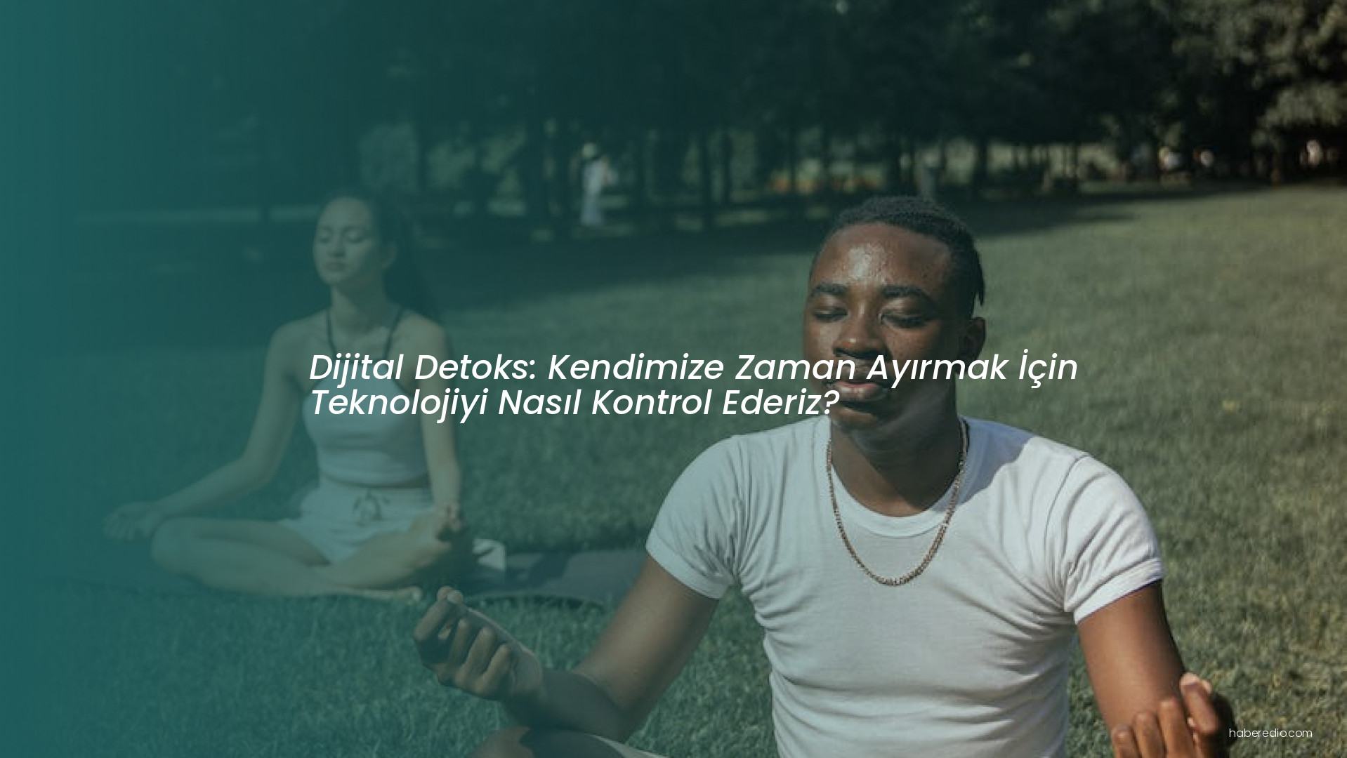 Dijital Detoks: Kendimize Zaman Ayırmak İçin Teknolojiyi Nasıl Kontrol Ederiz? Dijital Detoks: Kendimize Zaman Ayırmak İçin Teknolojiyi Nasıl Kontrol Ederiz?