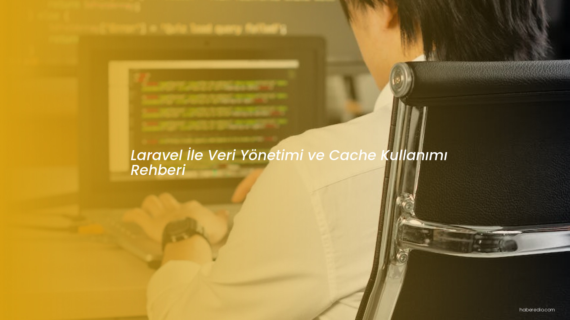 Laravel İle Veri Yönetimi ve Cache Kullanımı Rehberi Laravel İle Veri Yönetimi ve Cache Kullanımı Rehberi