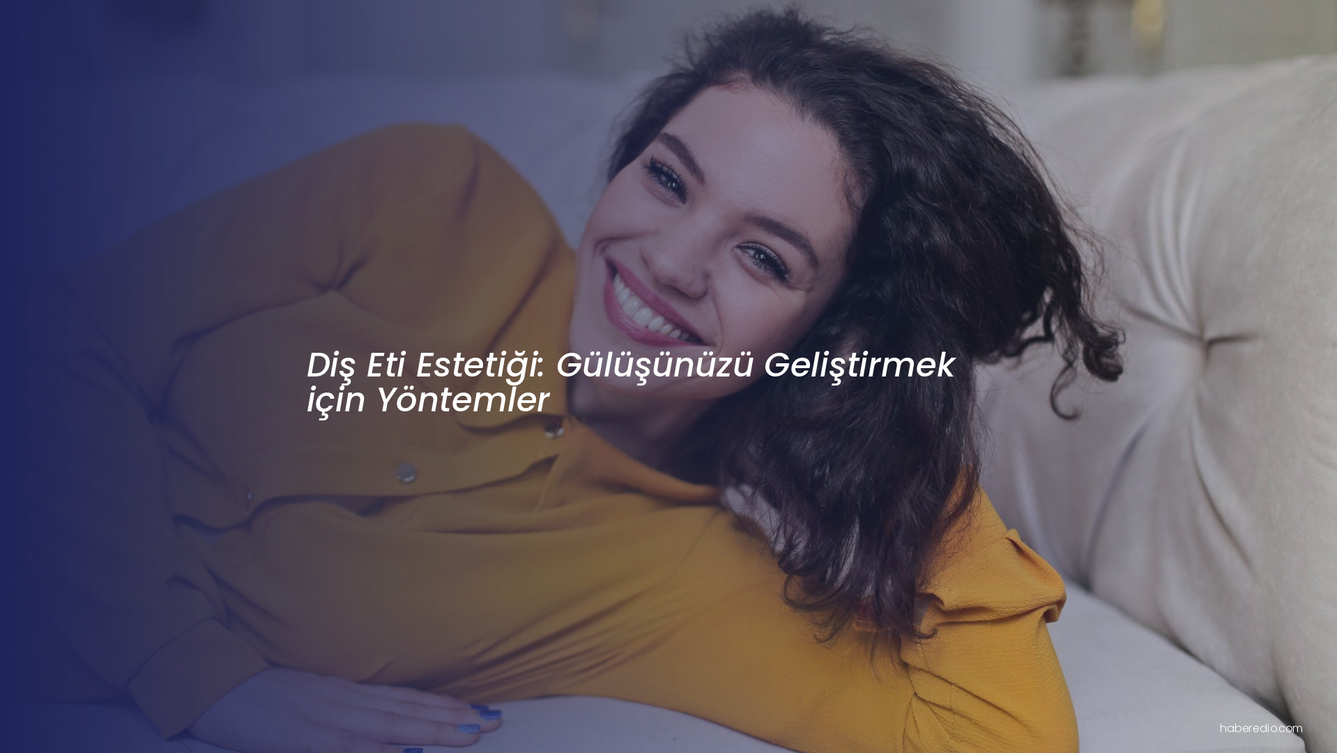 Diş Eti Estetiği: Gülüşünüzü Geliştirmek için Yöntemler Diş Eti Estetiği: Gülüşünüzü Geliştirmek için Yöntemler