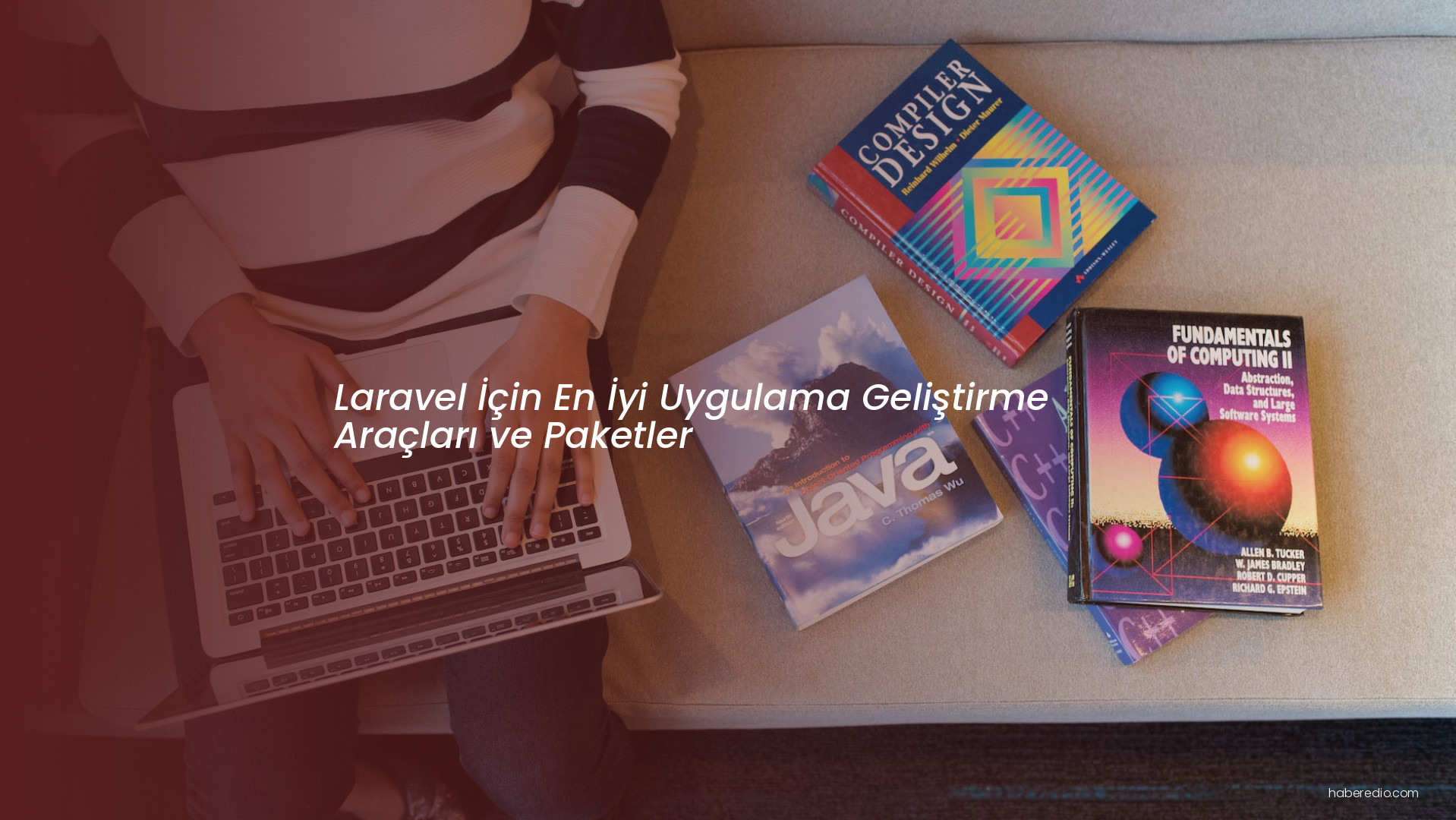 Laravel İçin En İyi Uygulama Geliştirme Araçları ve Paketler