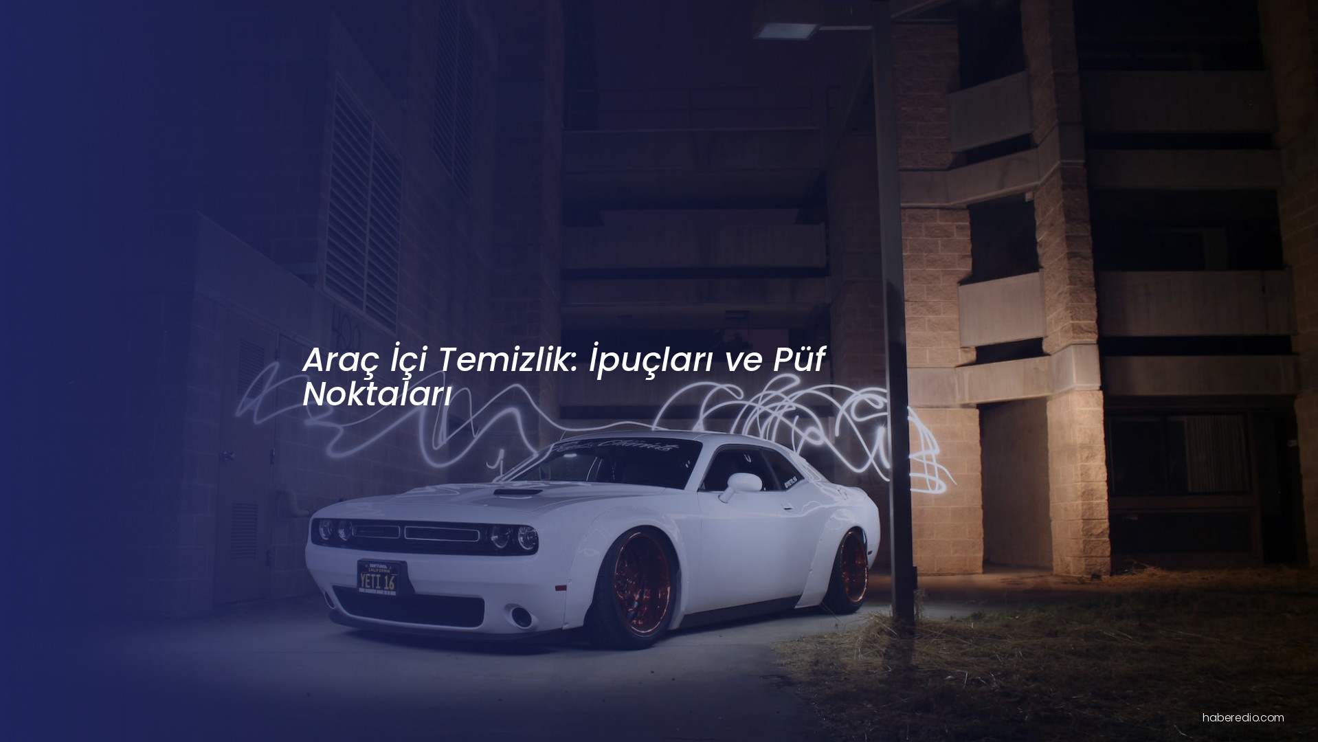 Araç İçi Temizlik: İpuçları ve Püf Noktaları Araç İçi Temizlik: İpuçları ve Püf Noktaları