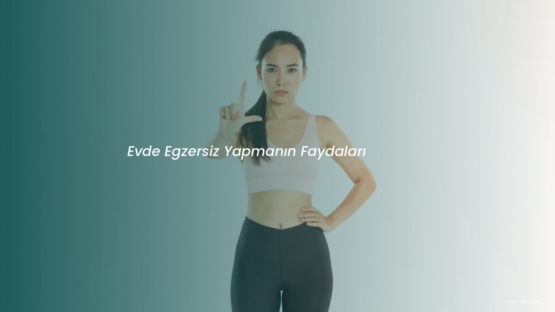 Evde Egzersiz Yapmanın Faydaları Evde Egzersiz Yapmanın Faydaları