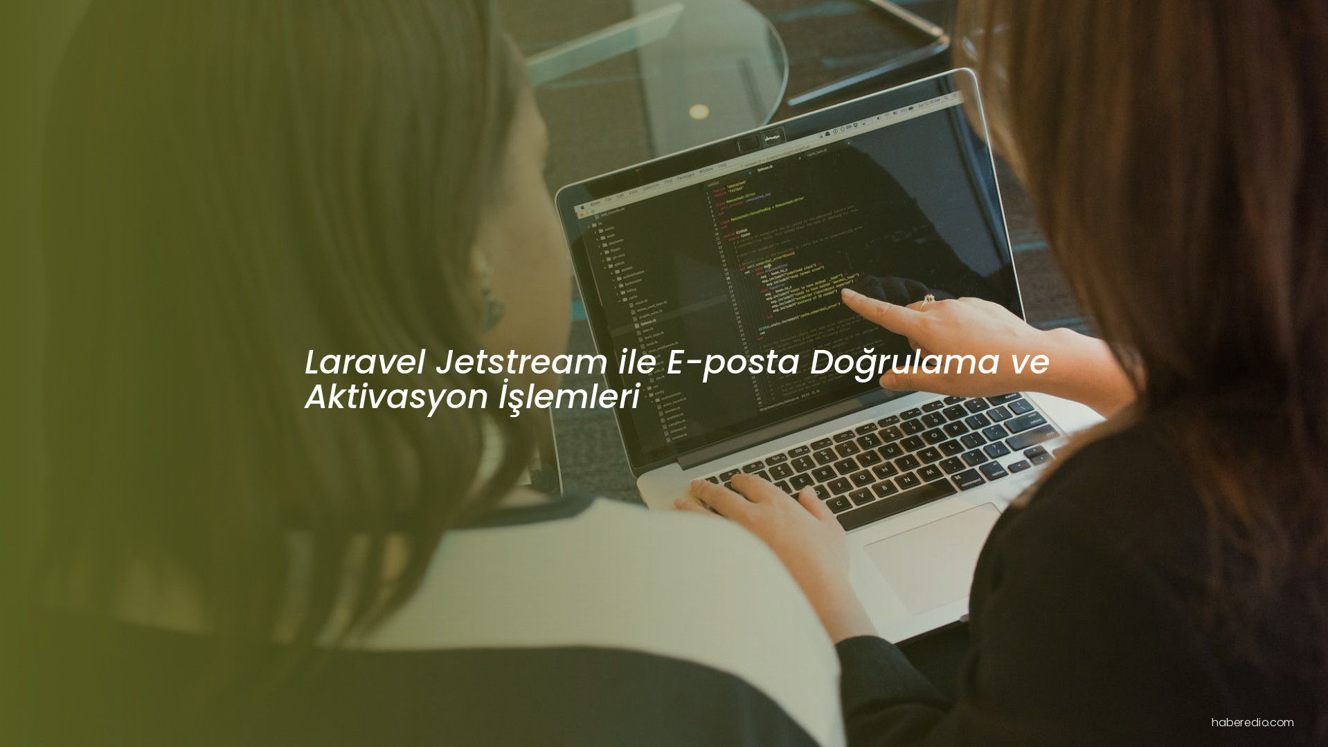 Laravel Jetstream ile E-posta Doğrulama ve Aktivasyon İşlemleri Laravel Jetstream ile E-posta Doğrulama ve Aktivasyon İşlemleri