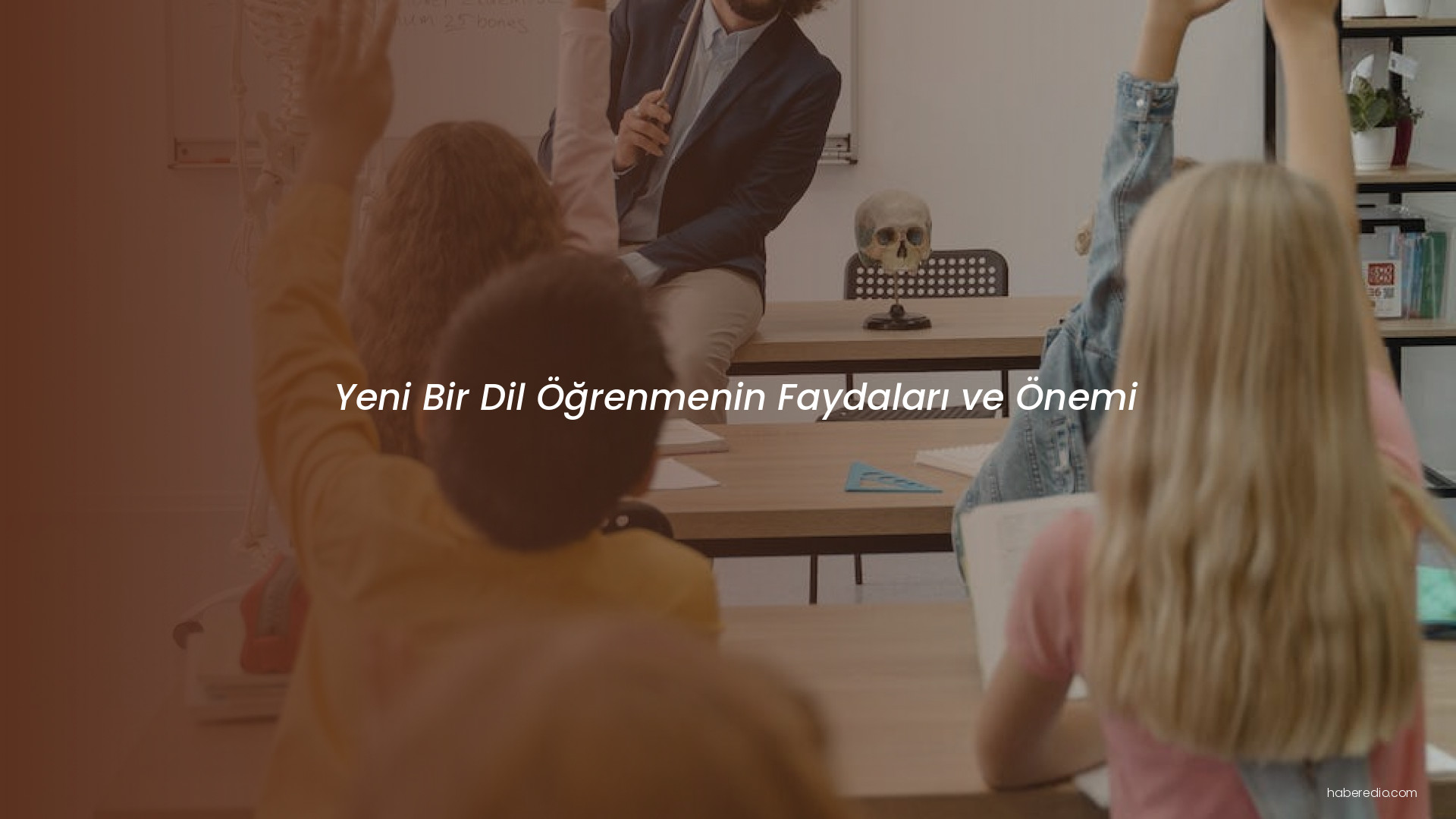 Yeni Bir Dil Öğrenmenin Faydaları ve Önemi Yeni Bir Dil Öğrenmenin Faydaları ve Önemi