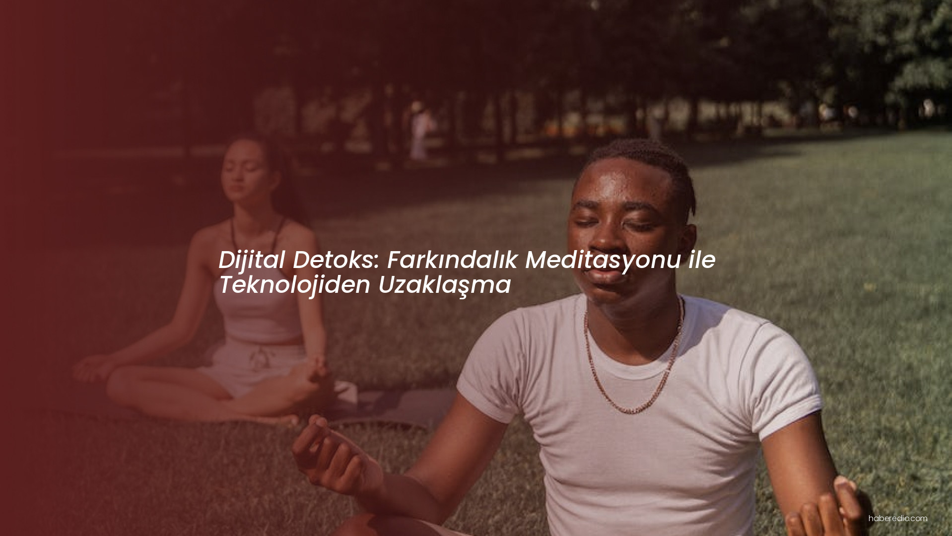 Dijital Detoks: Farkındalık Meditasyonu ile Teknolojiden Uzaklaşma Dijital Detoks: Farkındalık Meditasyonu ile Teknolojiden Uzaklaşma