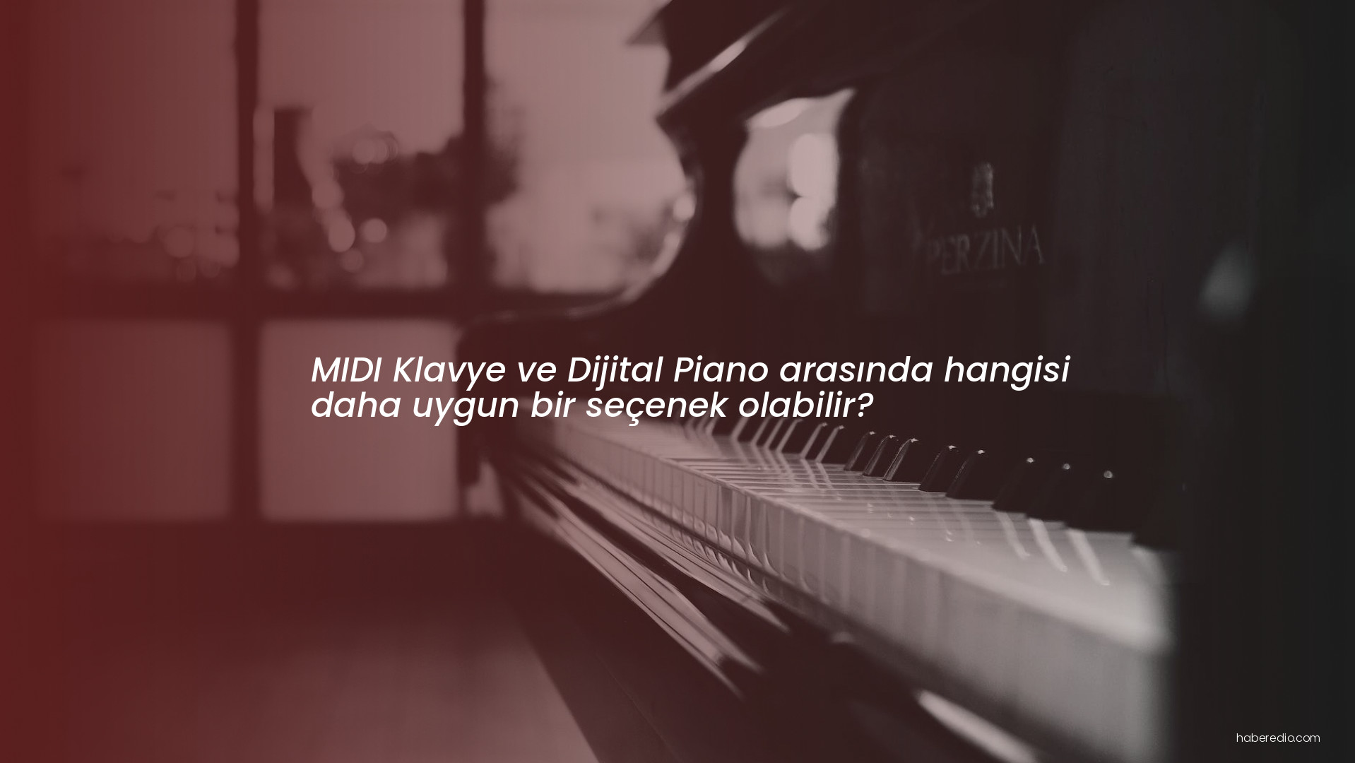 MIDI Klavye ve Dijital Piano arasında hangisi daha uygun bir seçenek olabilir? MIDI Klavye ve Dijital Piano arasında hangisi daha uygun bir seçenek olabilir?
