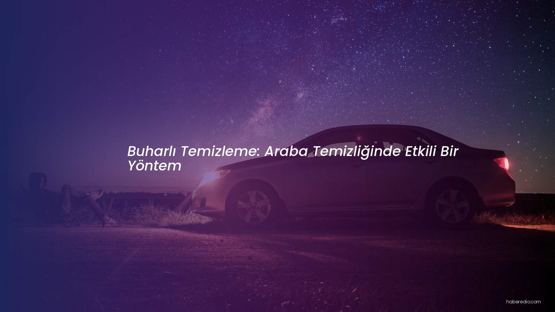 Buharlı Temizleme: Araba Temizliğinde Etkili Bir Yöntem Buharlı Temizleme: Araba Temizliğinde Etkili Bir Yöntem