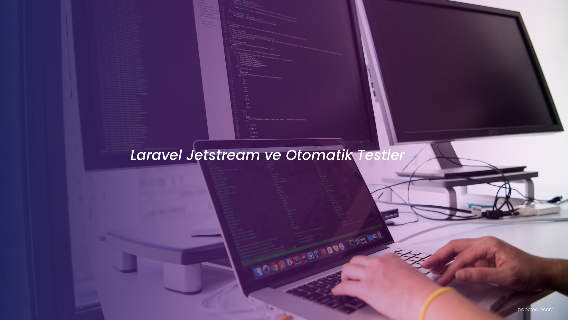Laravel Jetstream ve Otomatik Testler Laravel Jetstream ve Otomatik Testler
