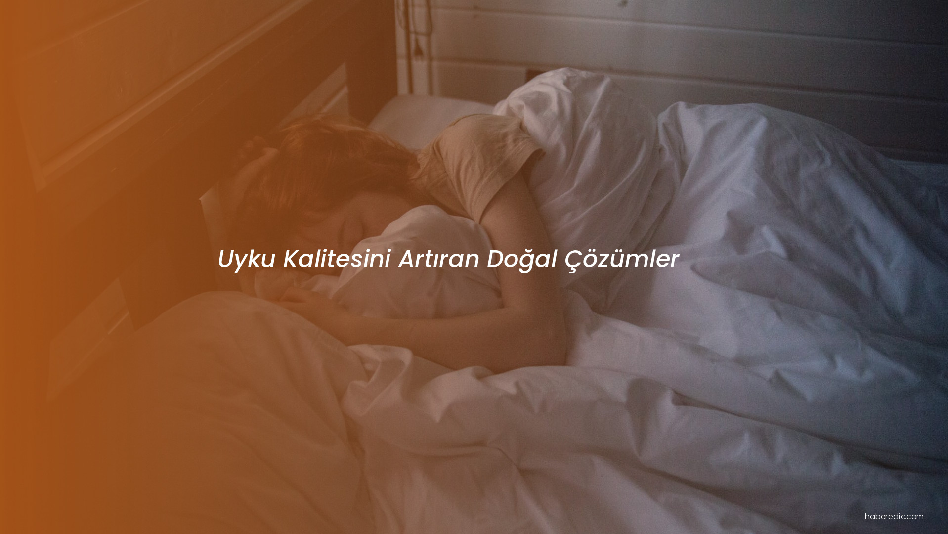 Uyku Kalitesini Artıran Doğal Çözümler Uyku Kalitesini Artıran Doğal Çözümler
