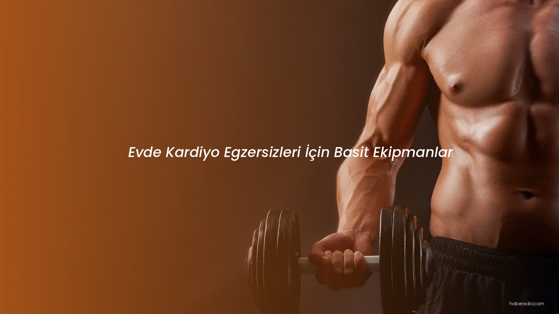 Evde Kardiyo Egzersizleri İçin Basit Ekipmanlar Evde Kardiyo Egzersizleri İçin Basit Ekipmanlar