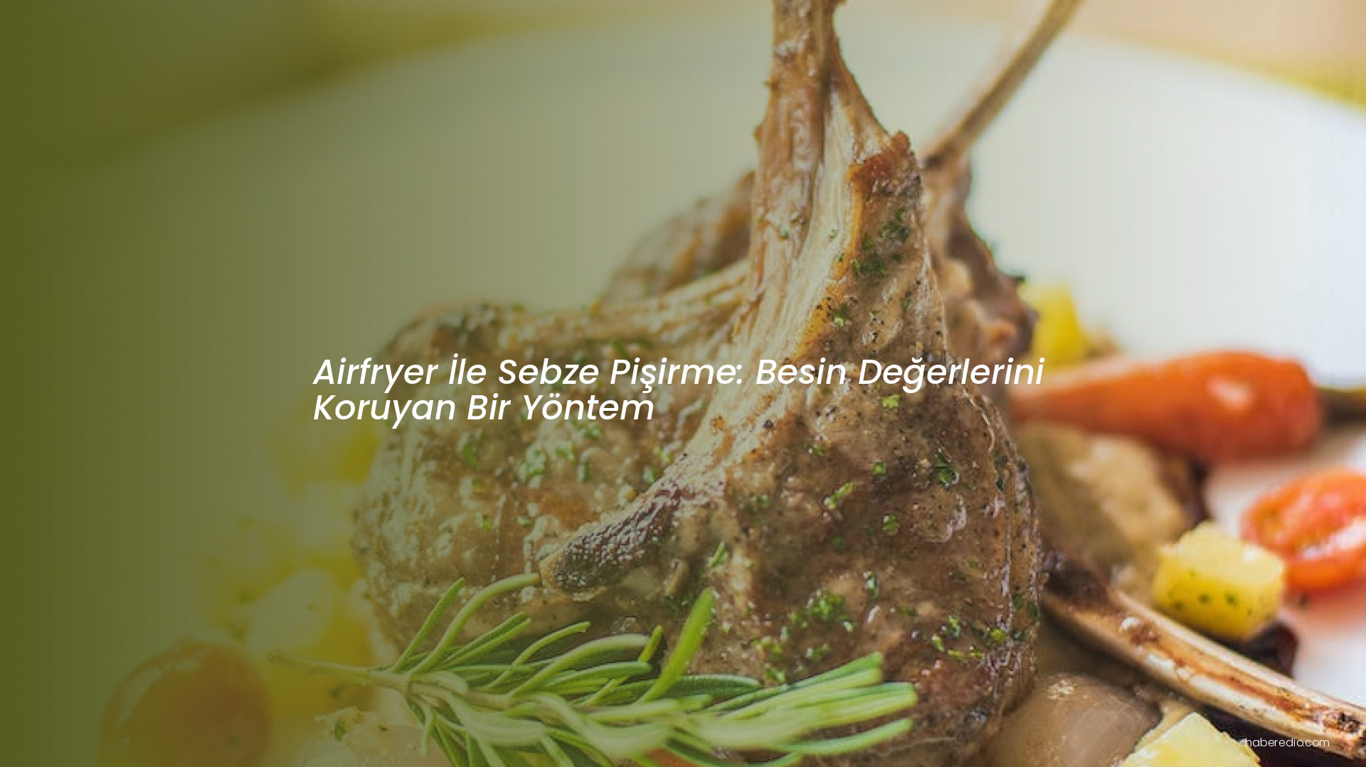 Airfryer İle Sebze Pişirme: Besin Değerlerini Koruyan Bir Yöntem Airfryer İle Sebze Pişirme: Besin Değerlerini Koruyan Bir Yöntem