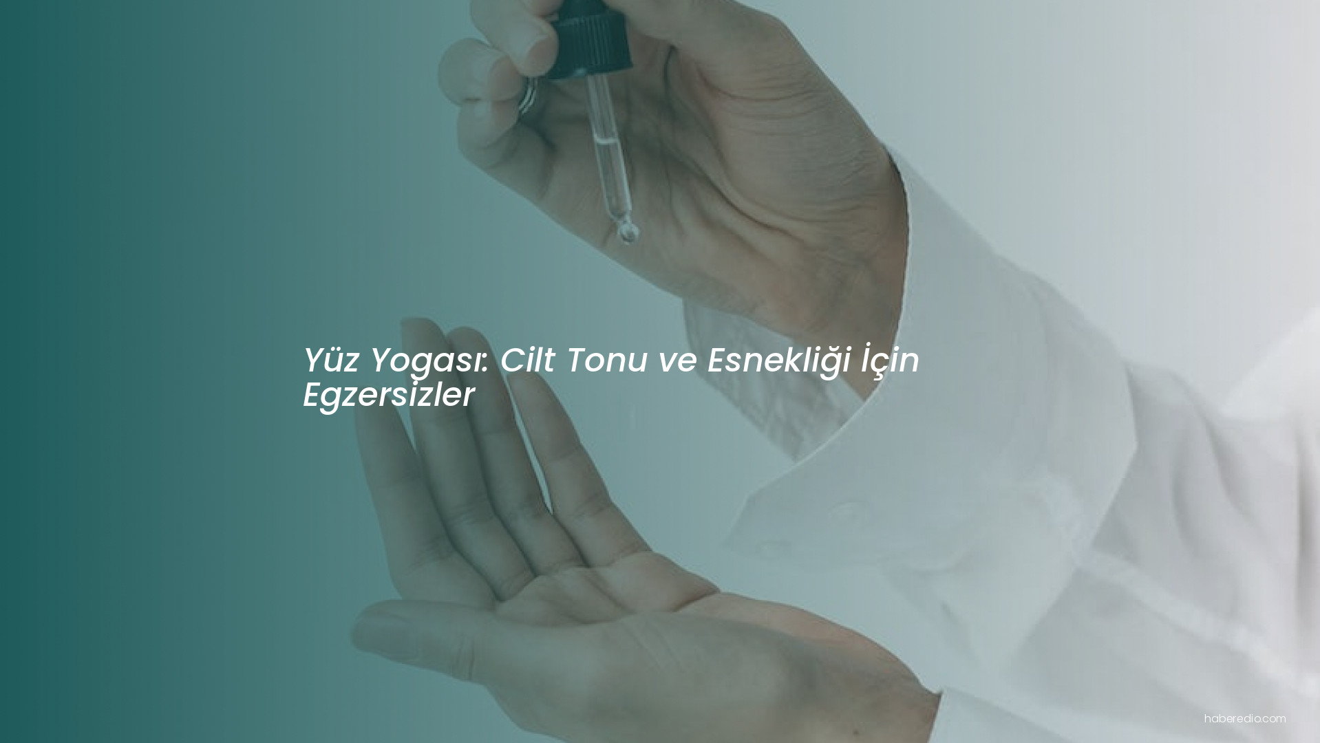 Yüz Yogası: Cilt Tonu ve Esnekliği İçin Egzersizler Yüz Yogası: Cilt Tonu ve Esnekliği İçin Egzersizler