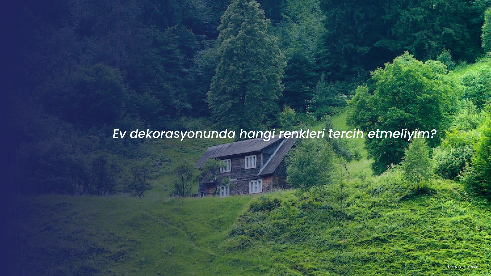 Ev dekorasyonunda hangi renkleri tercih etmeliyim? Ev dekorasyonunda hangi renkleri tercih etmeliyim?