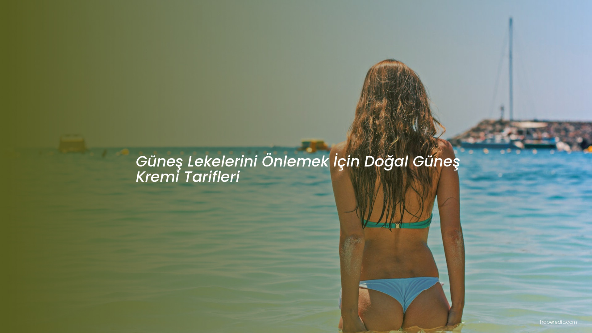 Güneş Lekelerini Önlemek İçin Doğal Güneş Kremi Tarifleri Güneş Lekelerini Önlemek İçin Doğal Güneş Kremi Tarifleri