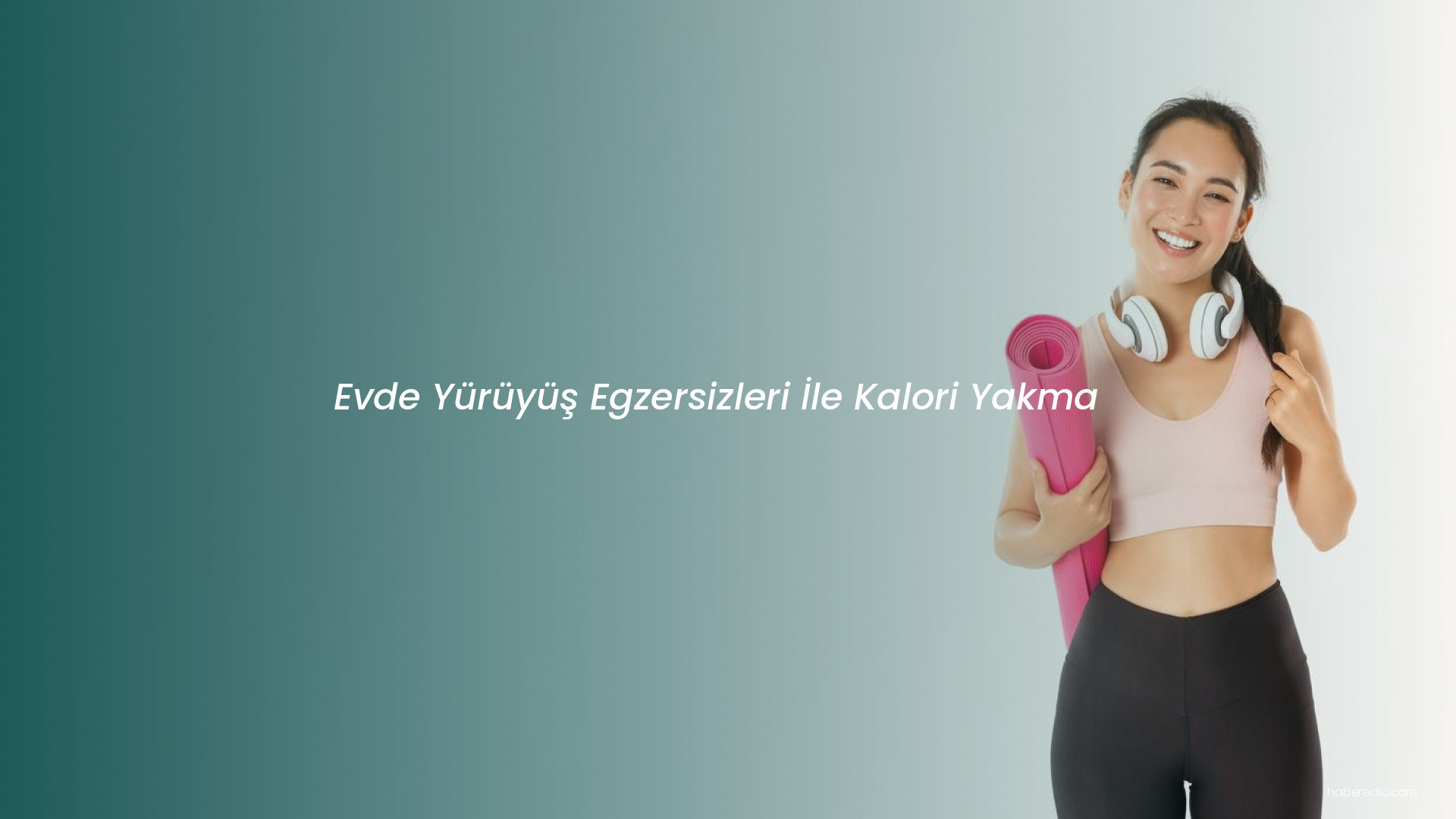 Evde Yürüyüş Egzersizleri İle Kalori Yakma Evde Yürüyüş Egzersizleri İle Kalori Yakma