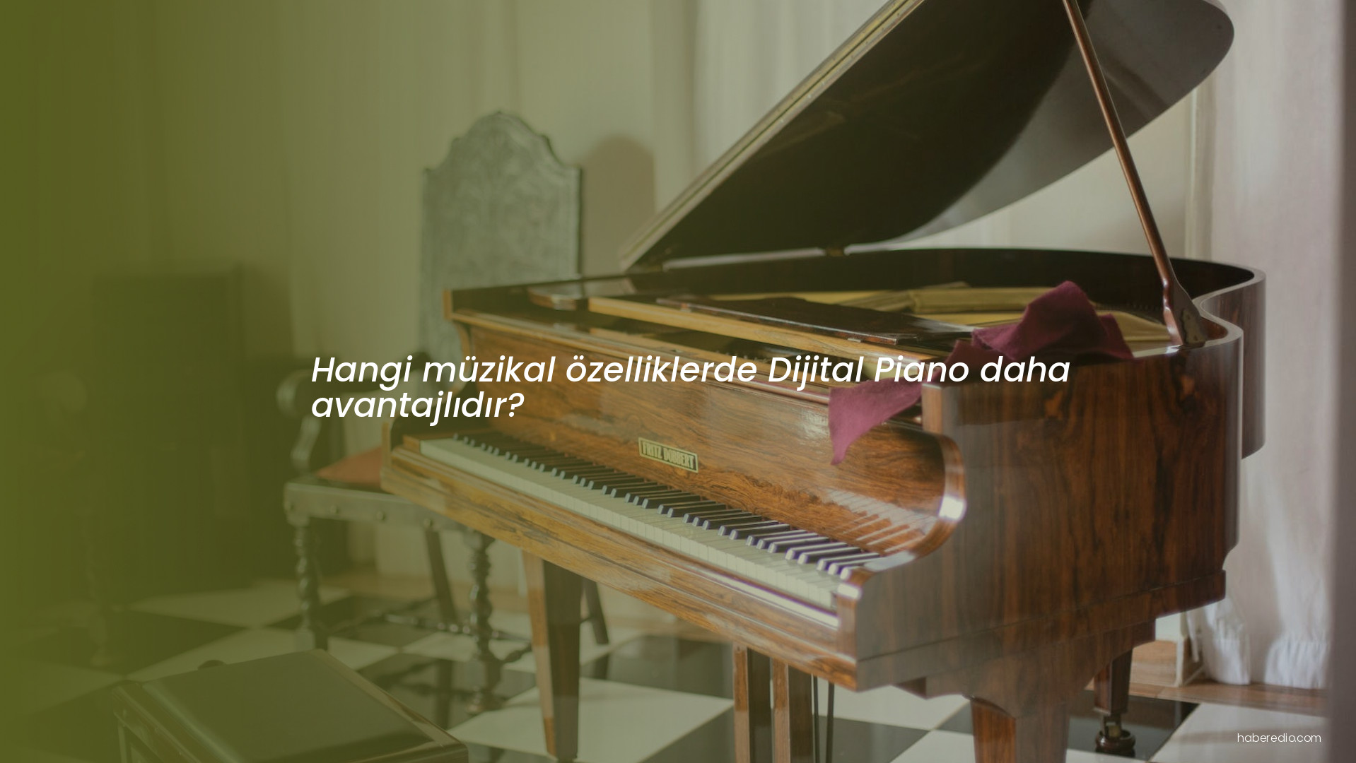 Hangi müzikal özelliklerde Dijital Piano daha avantajlıdır? Hangi müzikal özelliklerde Dijital Piano daha avantajlıdır?