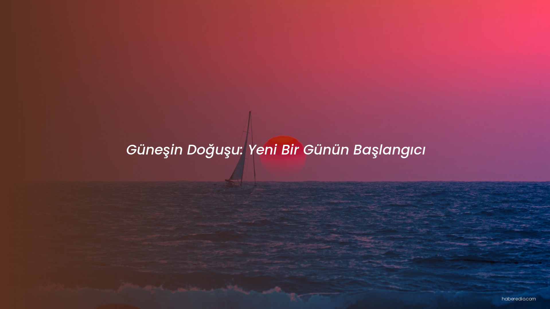 Güneşin Doğuşu: Yeni Bir Günün Başlangıcı Güneşin Doğuşu: Yeni Bir Günün Başlangıcı