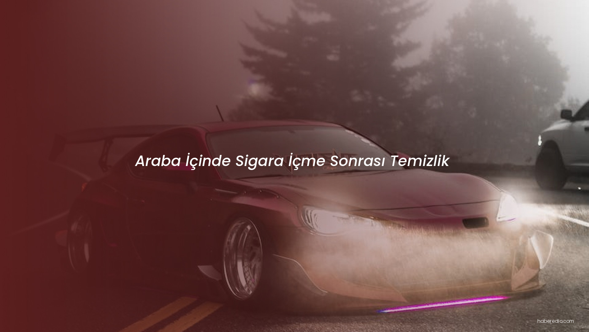 Araba İçinde Sigara İçme Sonrası Temizlik Araba İçinde Sigara İçme Sonrası Temizlik