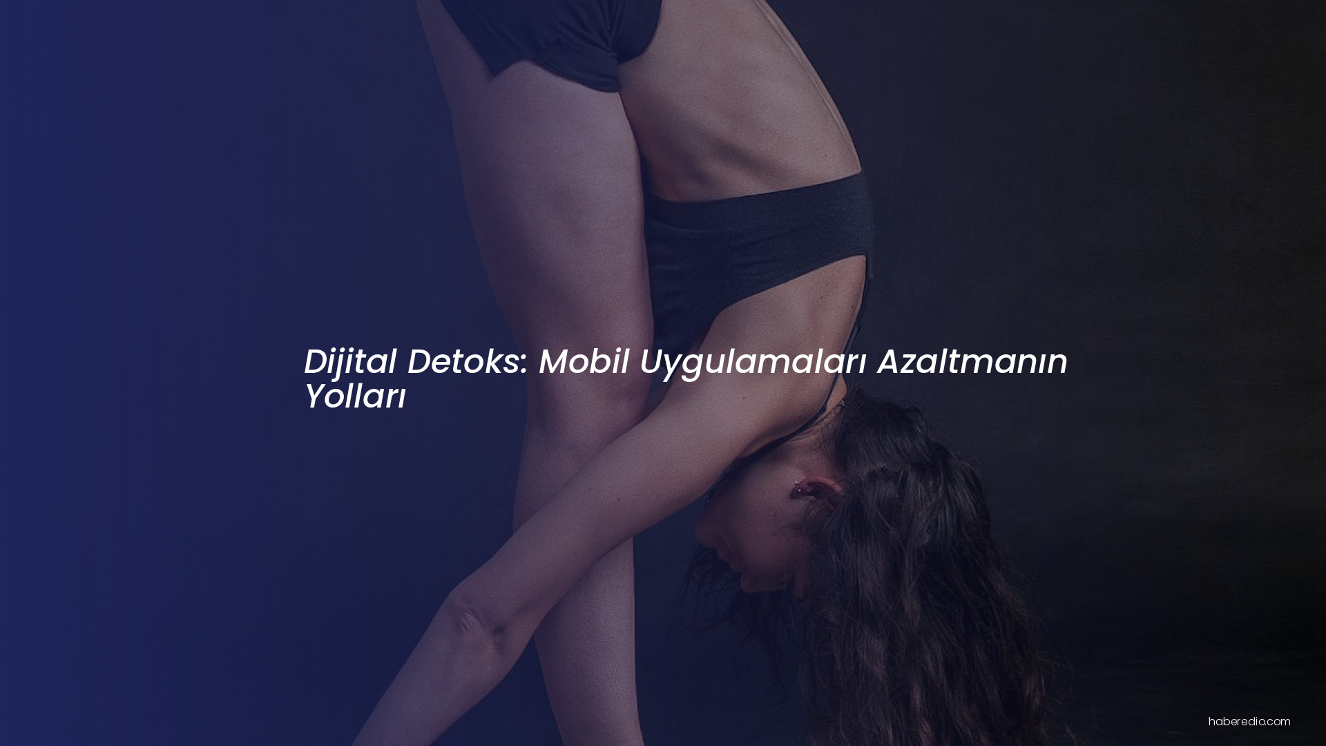 Dijital Detoks: Mobil Uygulamaları Azaltmanın Yolları Dijital Detoks: Mobil Uygulamaları Azaltmanın Yolları