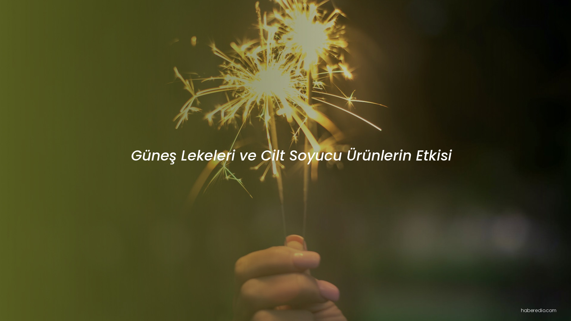 Güneş Lekeleri ve Cilt Soyucu Ürünlerin Etkisi Güneş Lekeleri ve Cilt Soyucu Ürünlerin Etkisi