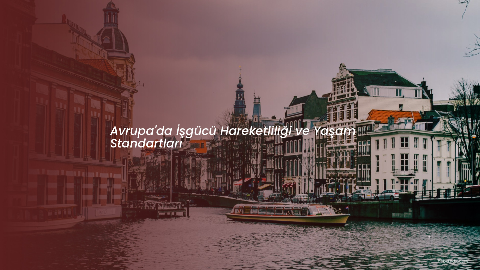 Avrupa'da İşgücü Hareketliliği ve Yaşam Standartları Avrupa'da İşgücü Hareketliliği ve Yaşam Standartları