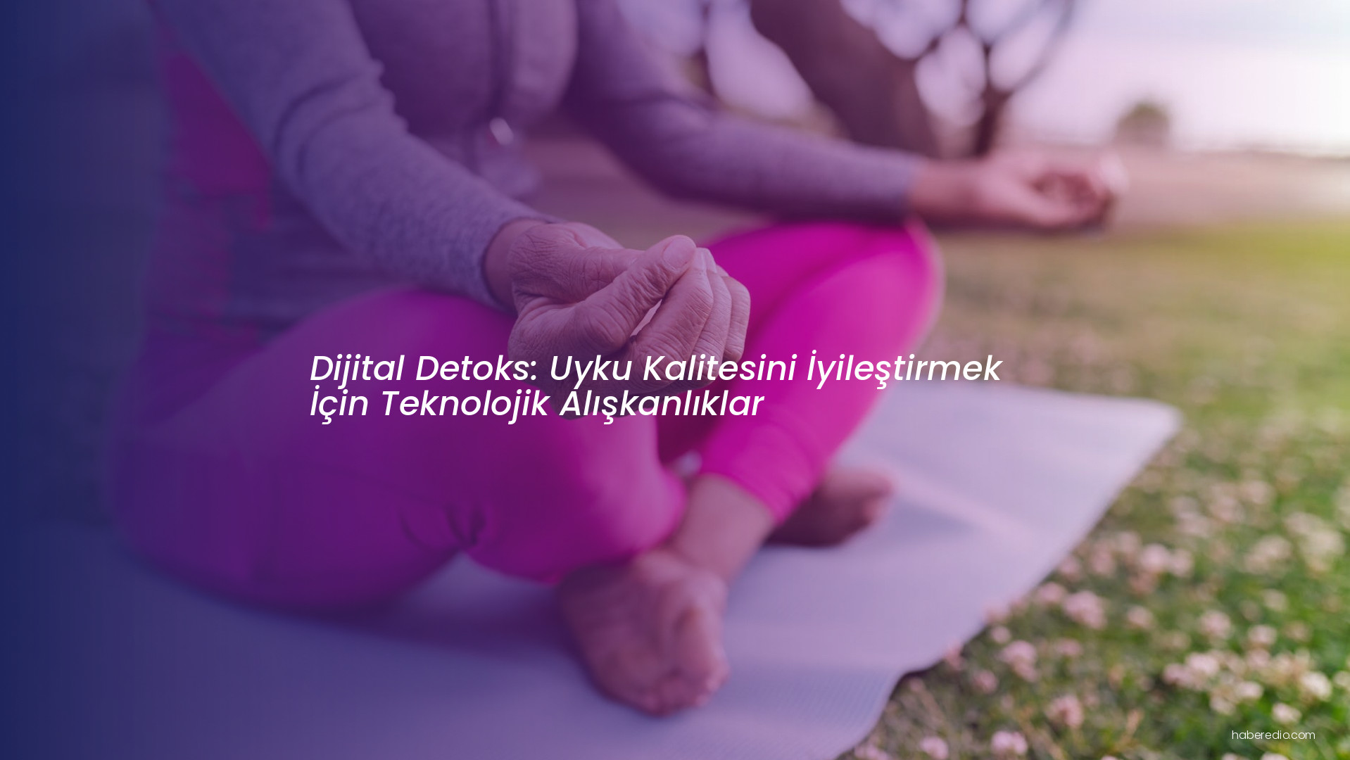 Dijital Detoks: Uyku Kalitesini İyileştirmek İçin Teknolojik Alışkanlıklar Dijital Detoks: Uyku Kalitesini İyileştirmek İçin Teknolojik Alışkanlıklar
