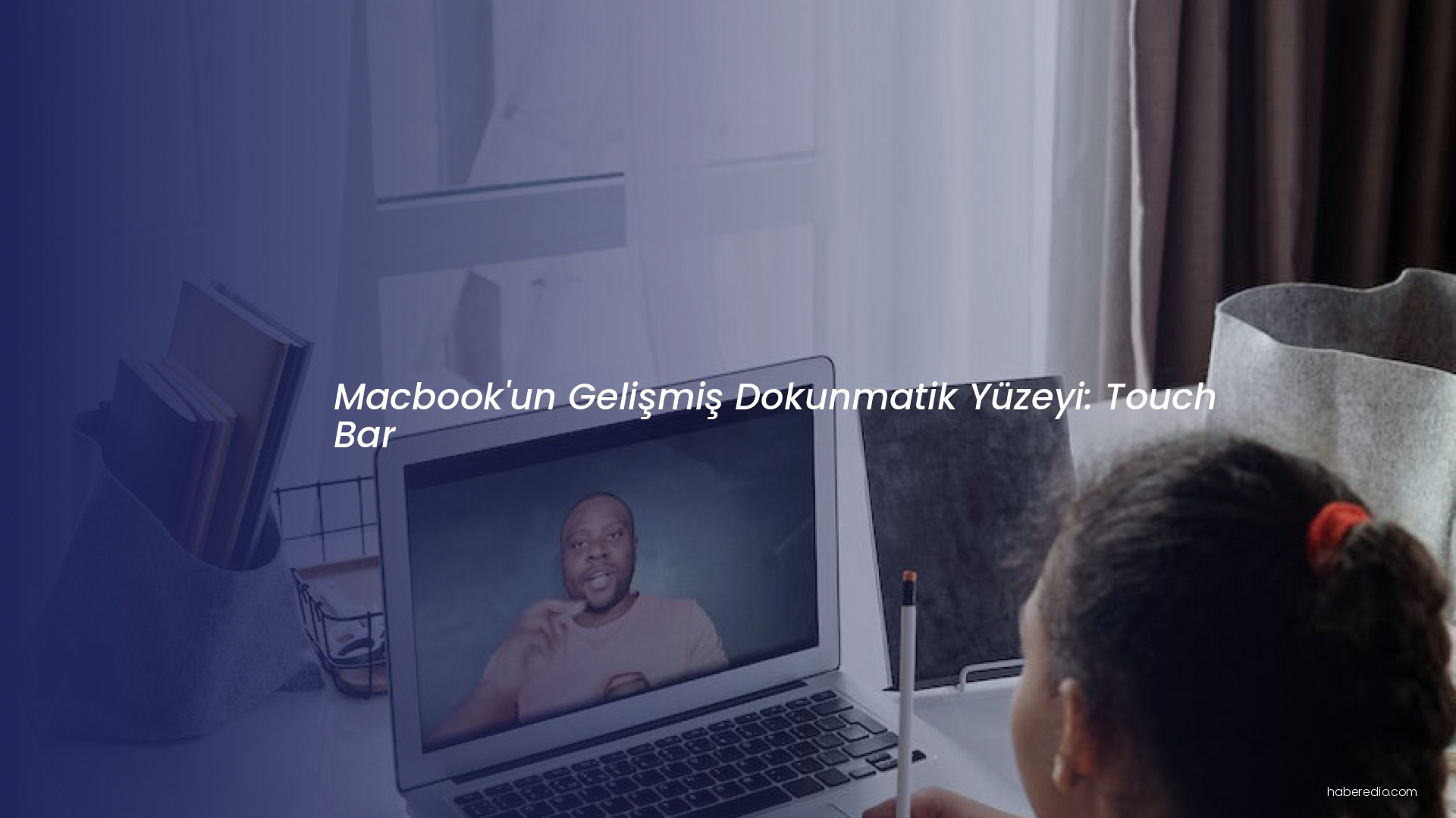 Macbook'un Gelişmiş Dokunmatik Yüzeyi: Touch Bar Macbook'un Gelişmiş Dokunmatik Yüzeyi: Touch Bar