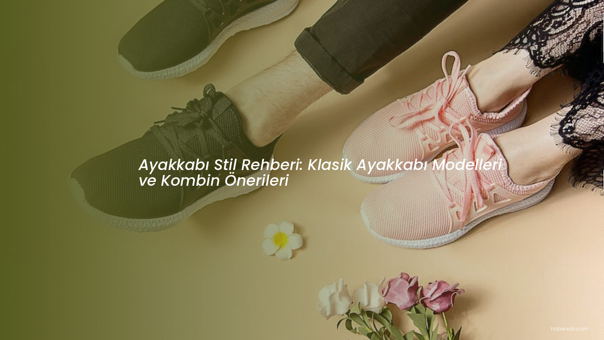 Ayakkabı Stil Rehberi: Klasik Ayakkabı Modelleri ve Kombin Önerileri Ayakkabı Stil Rehberi: Klasik Ayakkabı Modelleri ve Kombin Önerileri