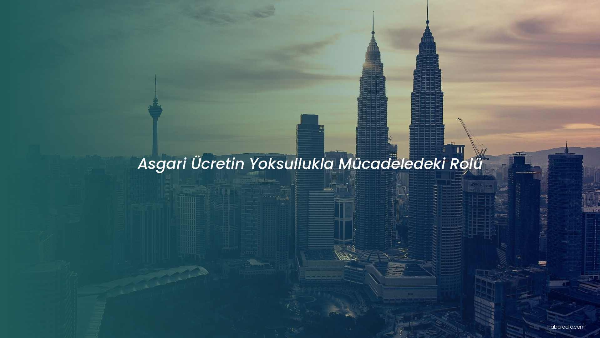 Asgari Ücretin Yoksullukla Mücadeledeki Rolü Asgari Ücretin Yoksullukla Mücadeledeki Rolü