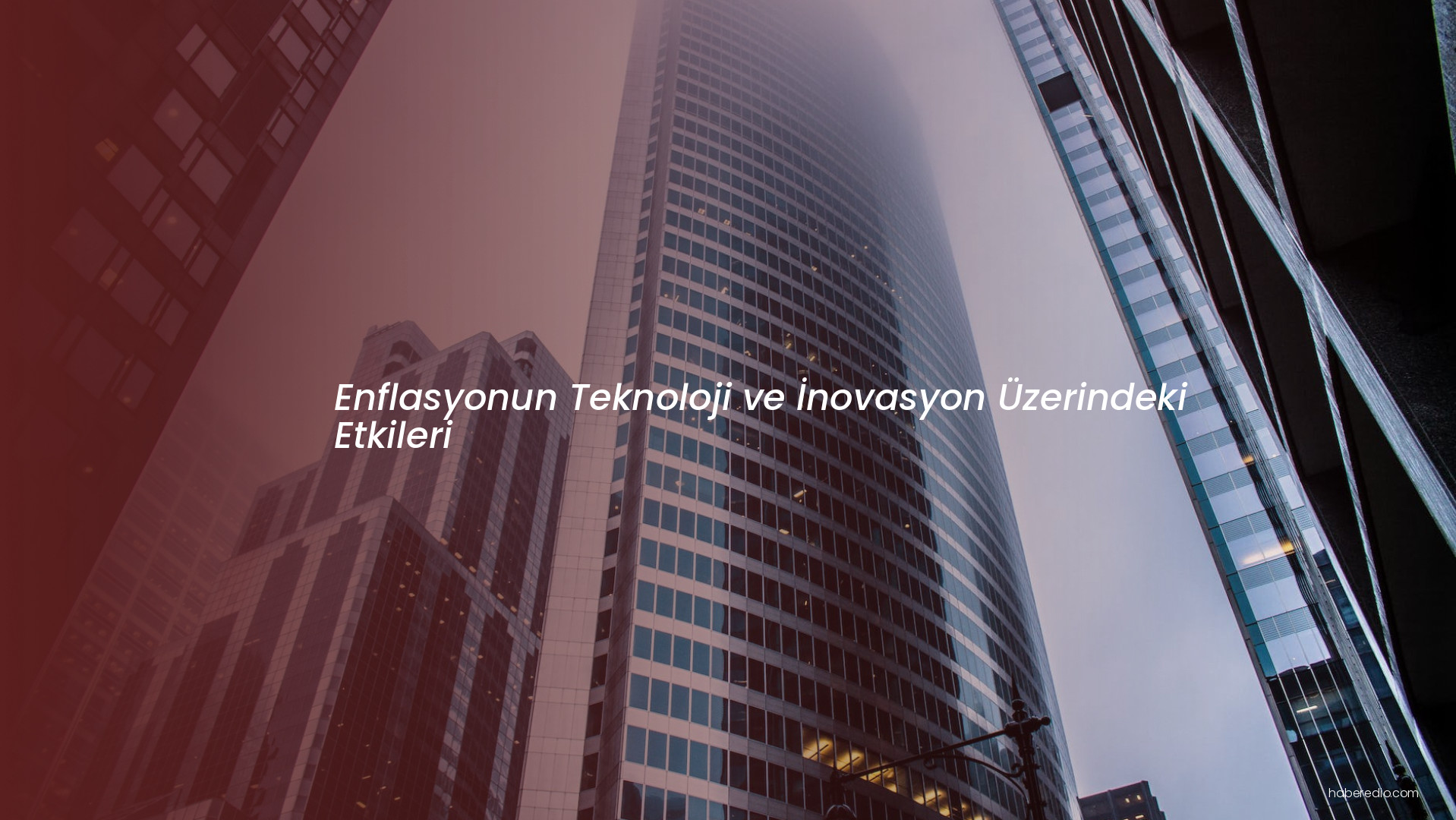Enflasyonun Teknoloji ve İnovasyon Üzerindeki Etkileri Enflasyonun Teknoloji ve İnovasyon Üzerindeki Etkileri