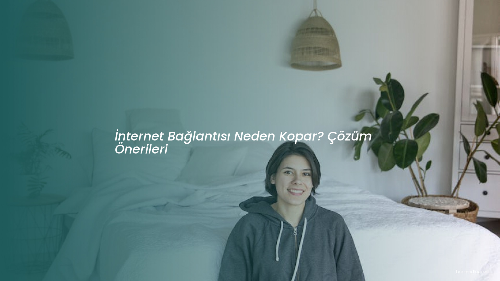 İnternet Bağlantısı Neden Kopar? Çözüm Önerileri İnternet Bağlantısı Neden Kopar? Çözüm Önerileri