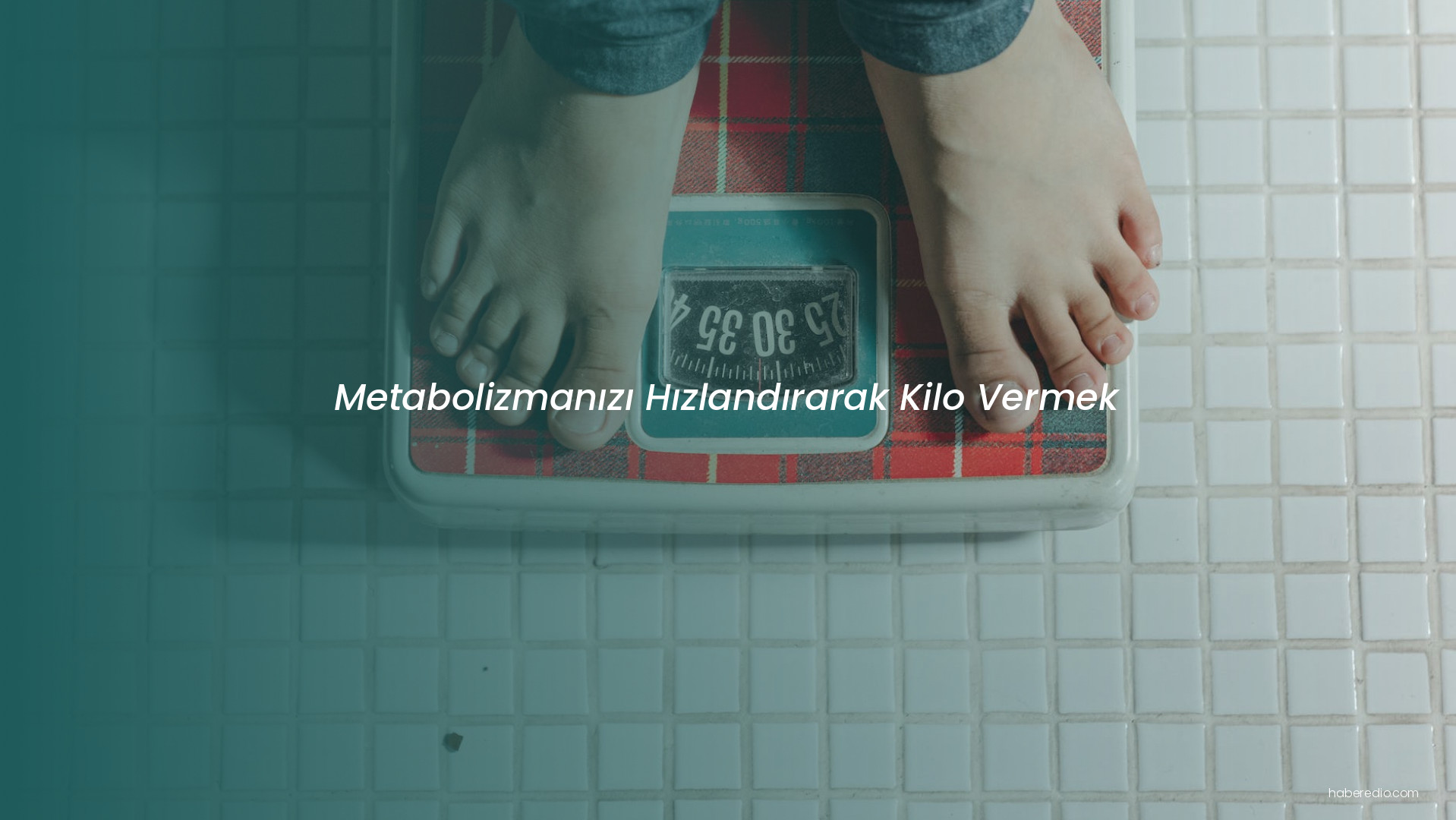 Metabolizmanızı Hızlandırarak Kilo Vermek Metabolizmanızı Hızlandırarak Kilo Vermek