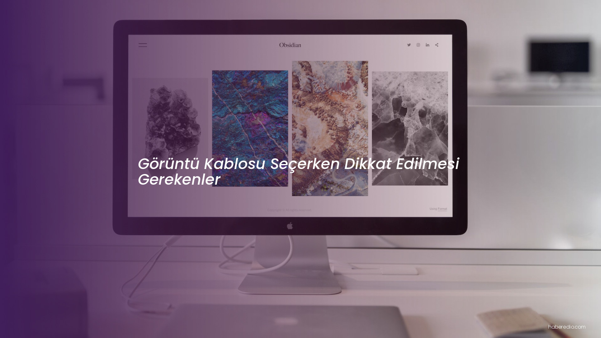 Görüntü Kablosu Seçerken Dikkat Edilmesi Gerekenler Görüntü Kablosu Seçerken Dikkat Edilmesi Gerekenler