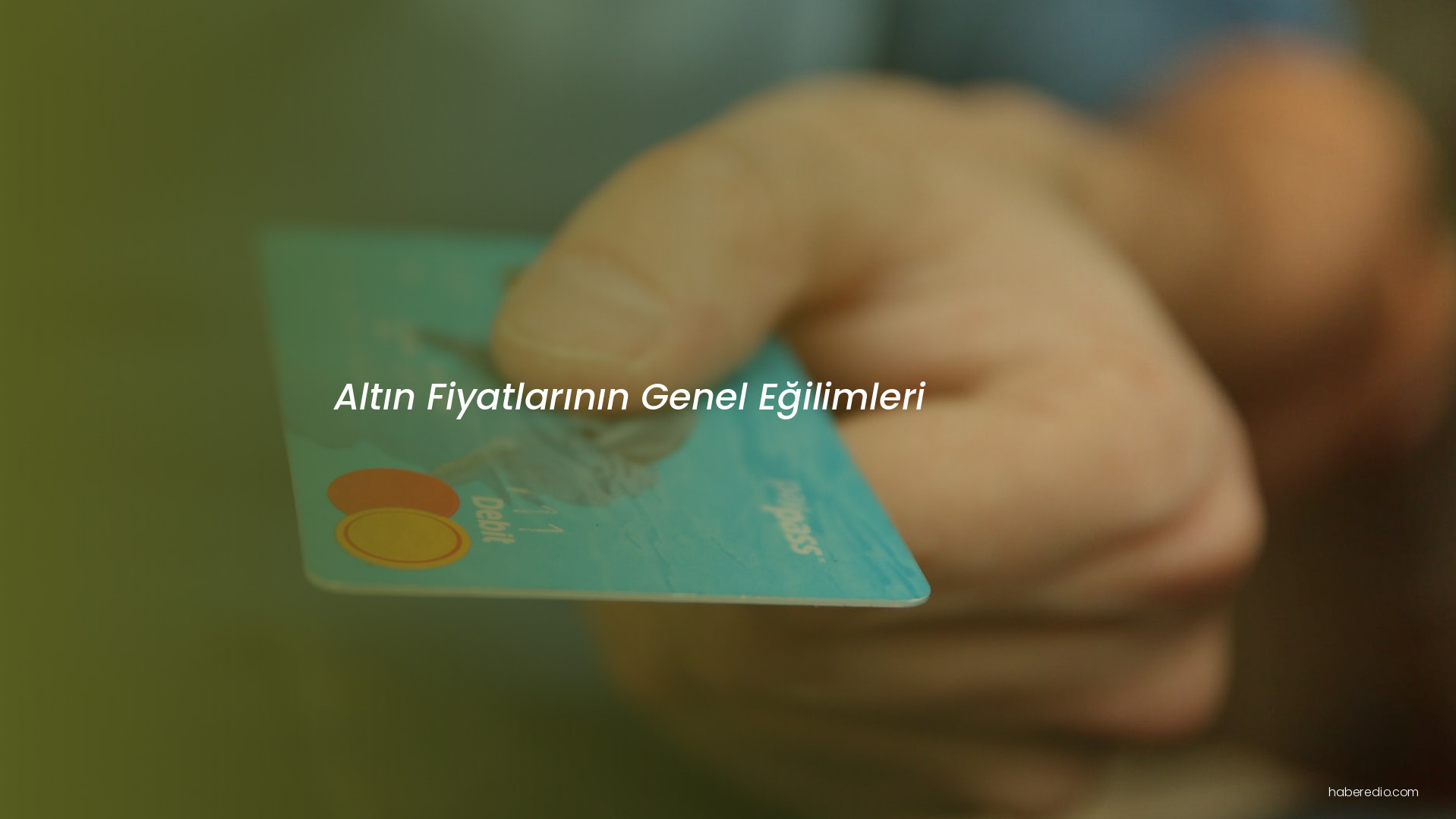 Altın Fiyatlarının Genel Eğilimleri Altın Fiyatlarının Genel Eğilimleri