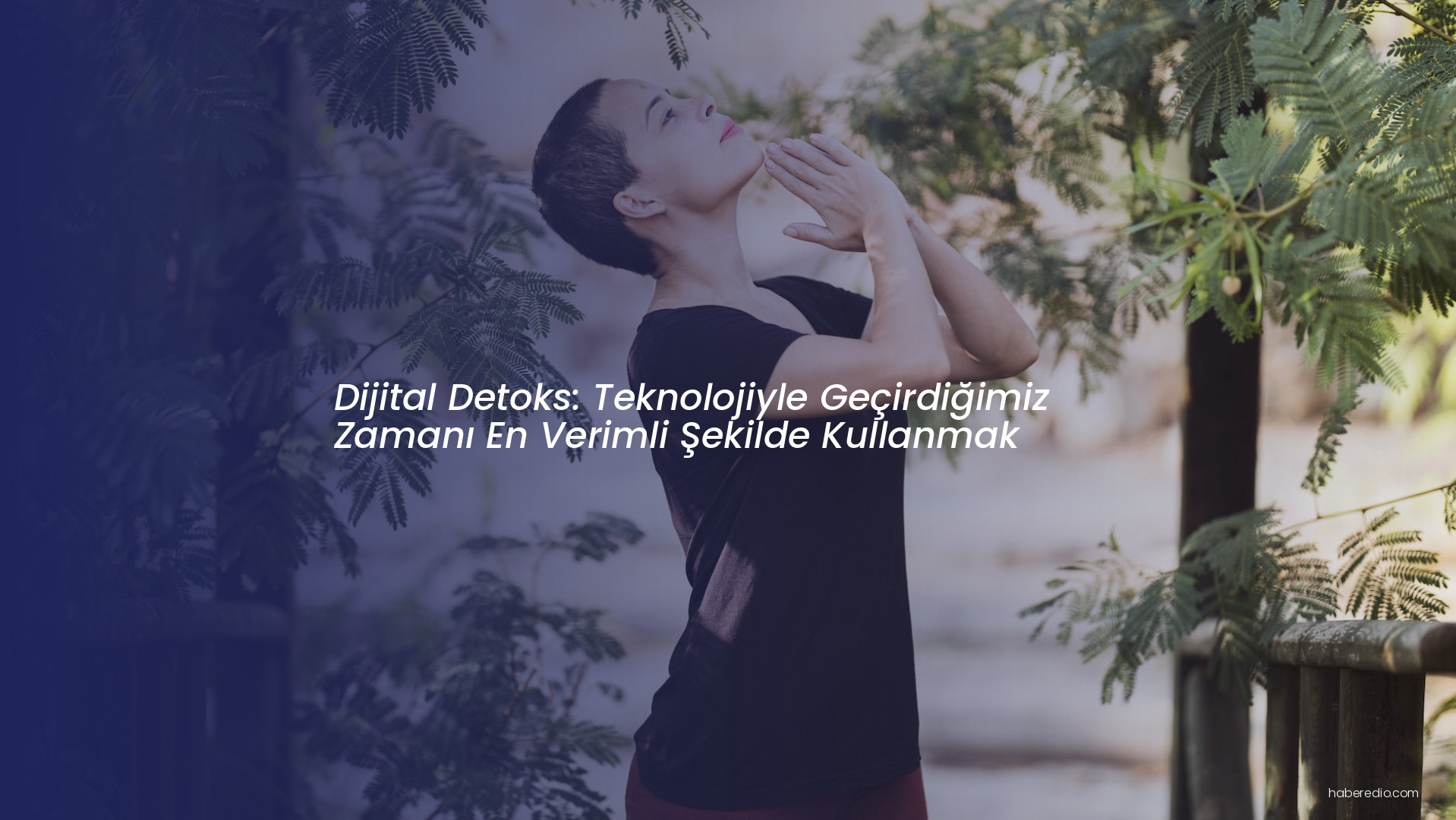 Dijital Detoks: Teknolojiyle Geçirdiğimiz Zamanı En Verimli Şekilde Kullanmak Dijital Detoks: Teknolojiyle Geçirdiğimiz Zamanı En Verimli Şekilde Kullanmak