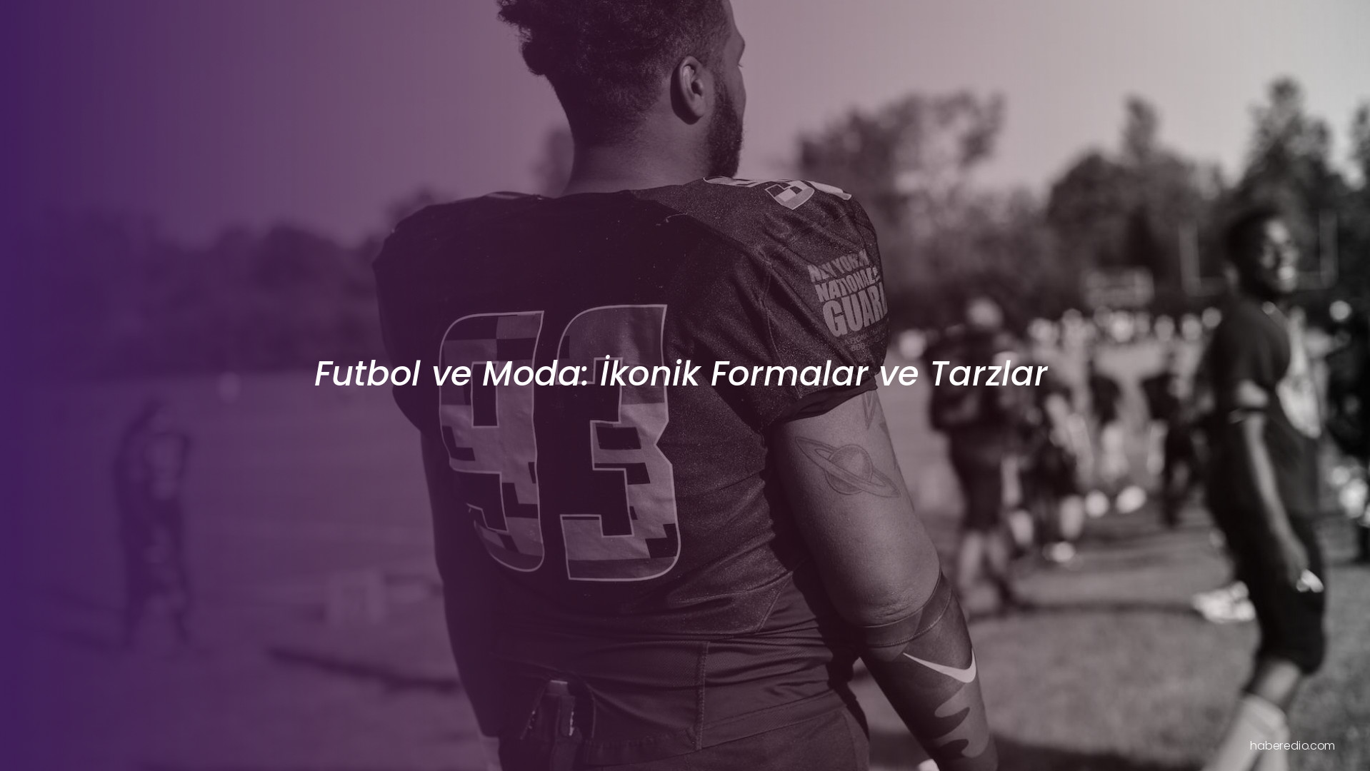 Futbol ve Moda: İkonik Formalar ve Tarzlar Futbol ve Moda: İkonik Formalar ve Tarzlar