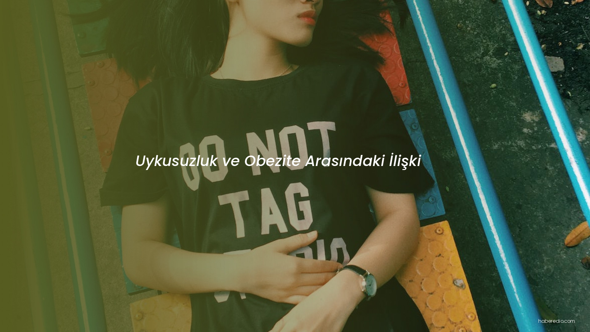Uykusuzluk ve Obezite Arasındaki İlişki Uykusuzluk ve Obezite Arasındaki İlişki