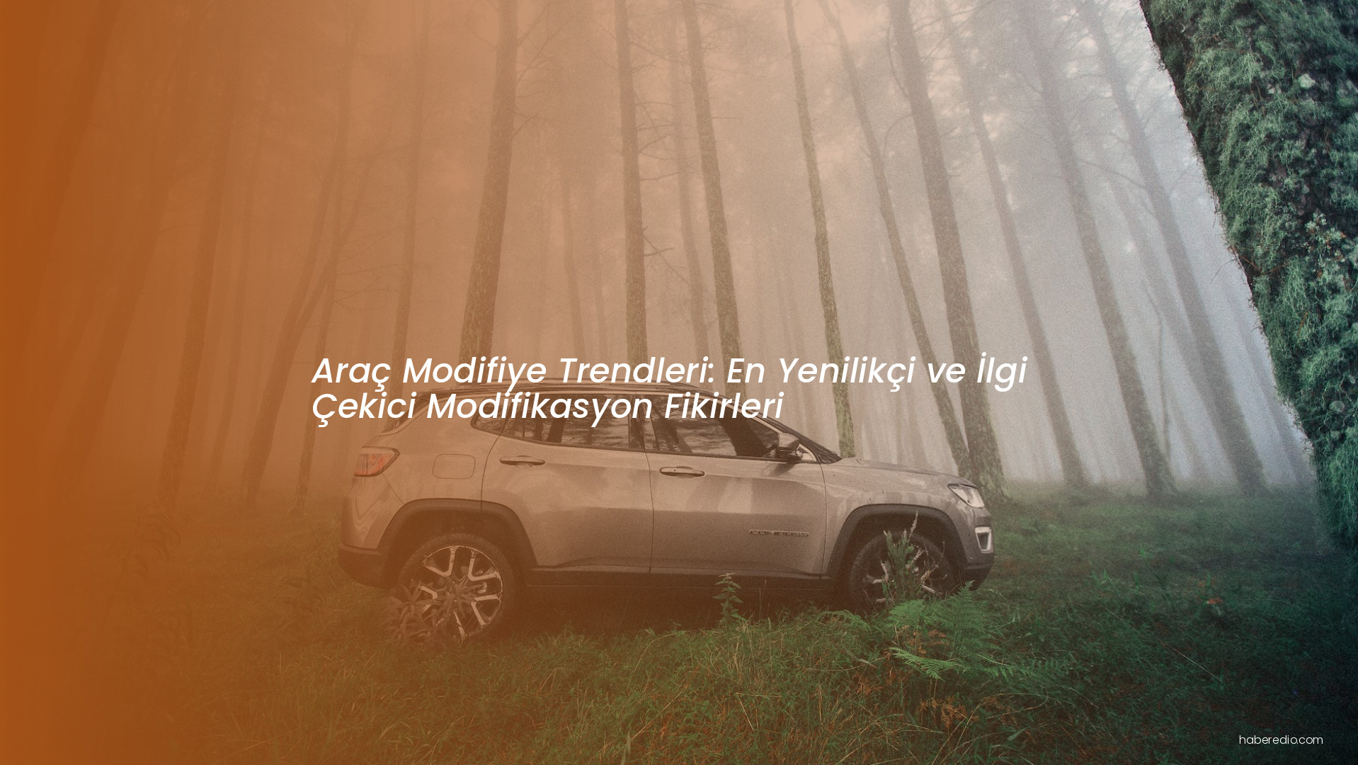 Araç Modifiye Trendleri: En Yenilikçi ve İlgi Çekici Modifikasyon Fikirleri Araç Modifiye Trendleri: En Yenilikçi ve İlgi Çekici Modifikasyon Fikirleri