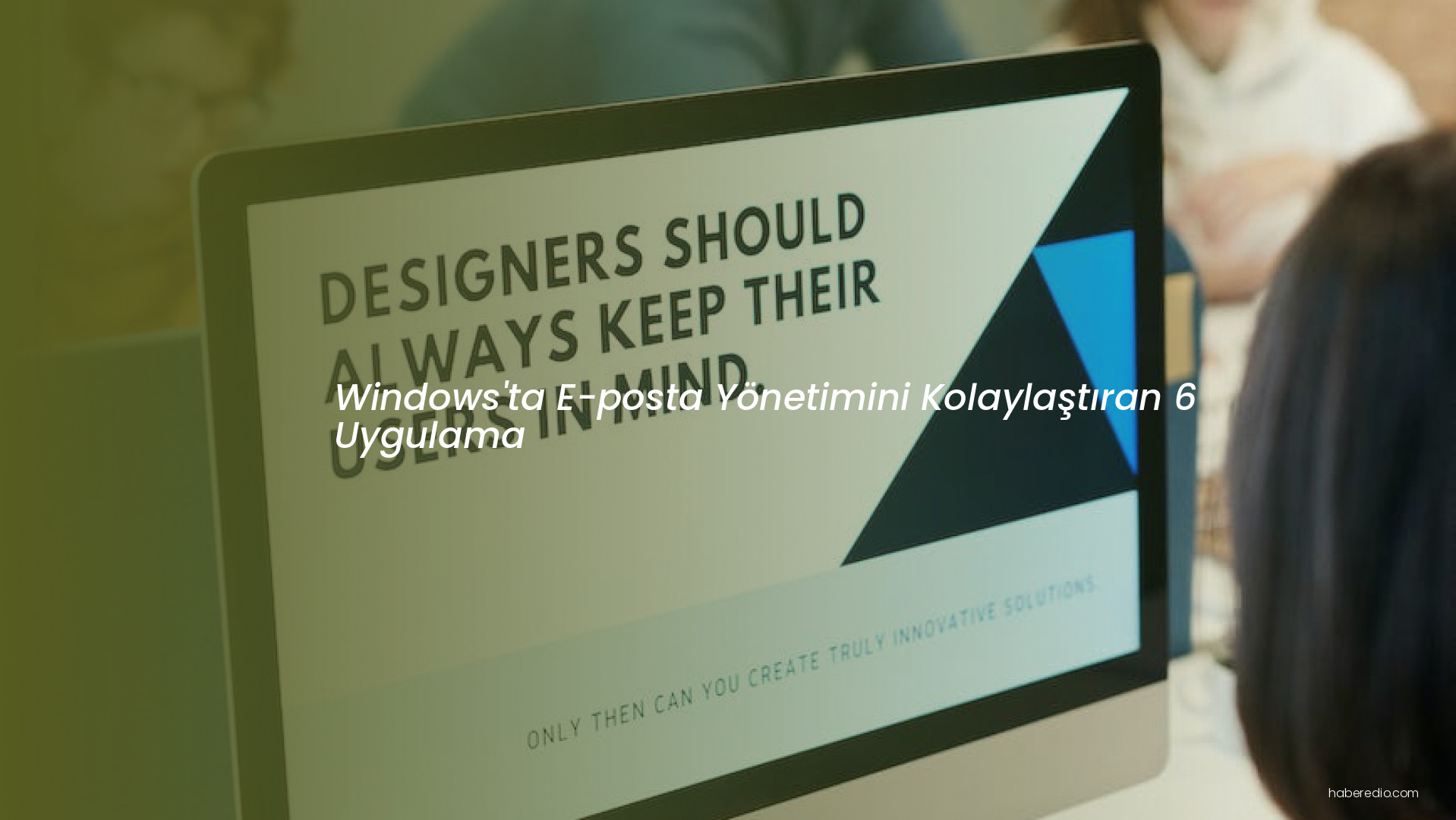 Windows'ta E-posta Yönetimini Kolaylaştıran 6 Uygulama Windows'ta E-posta Yönetimini Kolaylaştıran 6 Uygulama