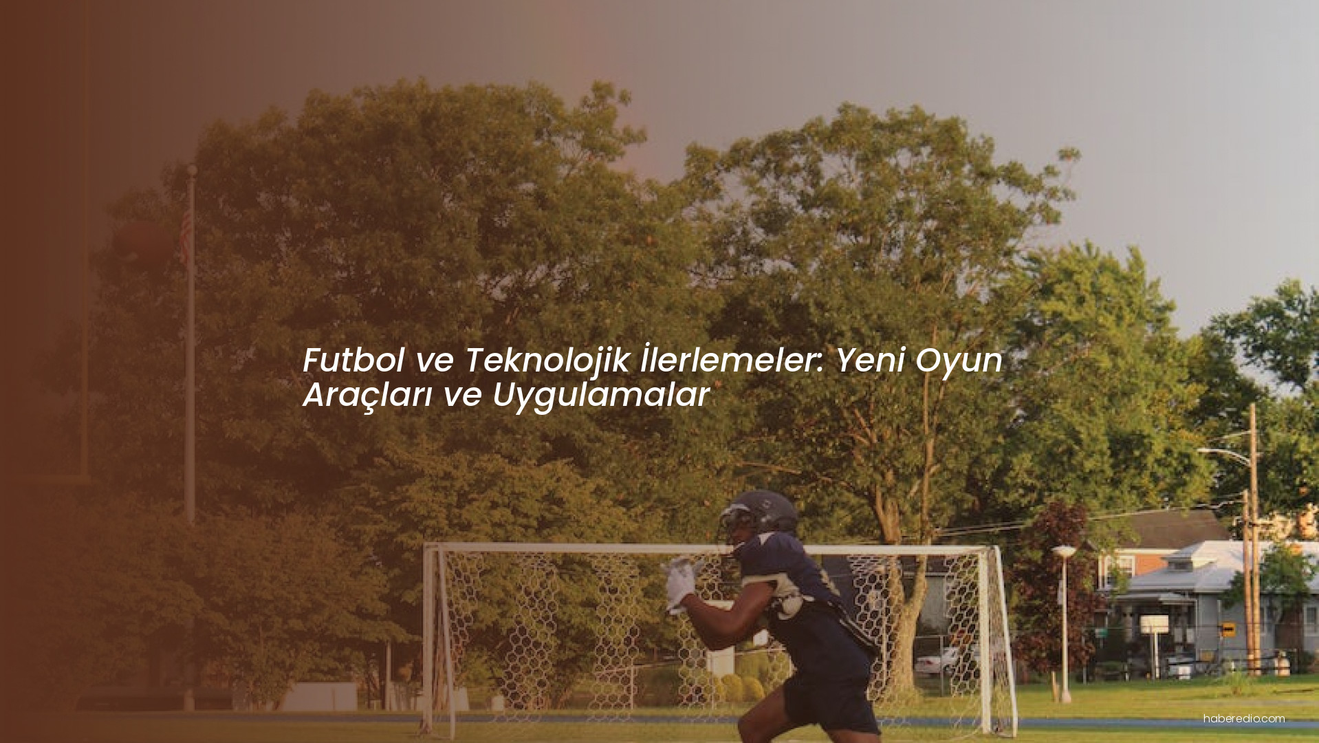Futbol ve Teknolojik İlerlemeler: Yeni Oyun Araçları ve Uygulamalar Futbol ve Teknolojik İlerlemeler: Yeni Oyun Araçları ve Uygulamalar