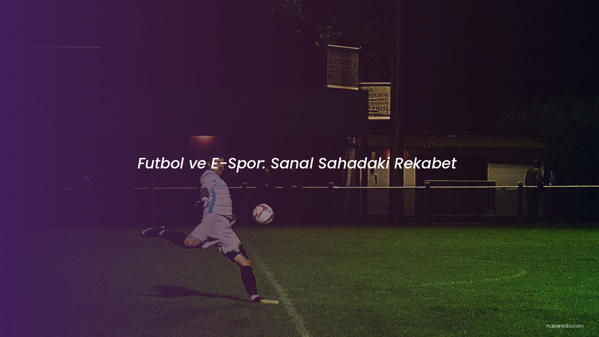 Futbol ve E-Spor: Sanal Sahadaki Rekabet Futbol ve E-Spor: Sanal Sahadaki Rekabet