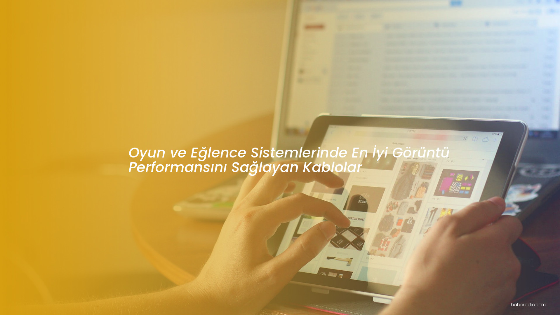 Oyun ve Eğlence Sistemlerinde En İyi Görüntü Performansını Sağlayan Kablolar Oyun ve Eğlence Sistemlerinde En İyi Görüntü Performansını Sağlayan Kablolar