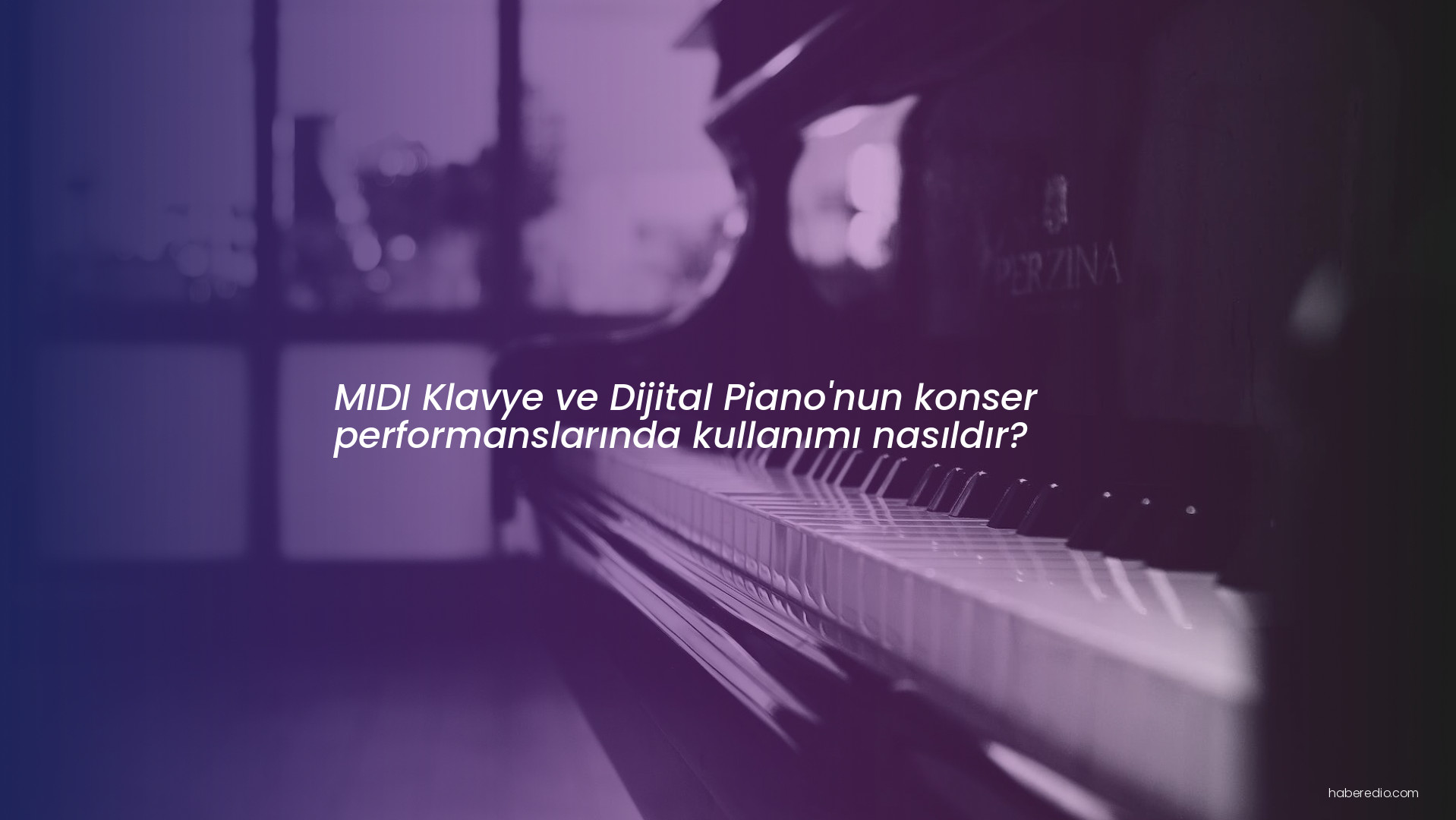 MIDI Klavye ve Dijital Piano'nun konser performanslarında kullanımı nasıldır? MIDI Klavye ve Dijital Piano'nun konser performanslarında kullanımı nasıldır?