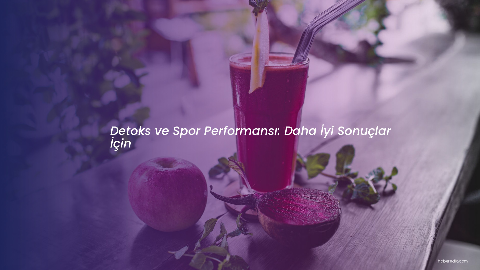 Detoks ve Spor Performansı: Daha İyi Sonuçlar İçin Detoks ve Spor Performansı: Daha İyi Sonuçlar İçin