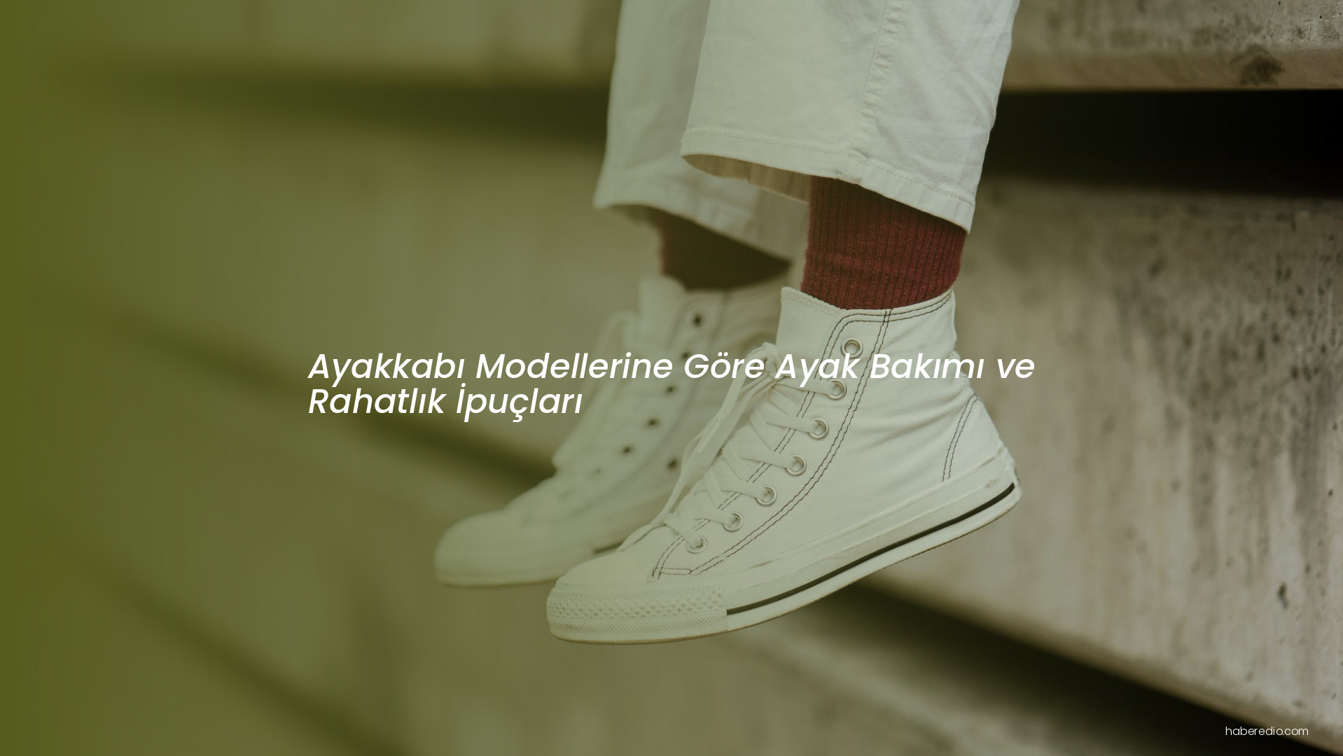 Ayakkabı Modellerine Göre Ayak Bakımı ve Rahatlık İpuçları Ayakkabı Modellerine Göre Ayak Bakımı ve Rahatlık İpuçları