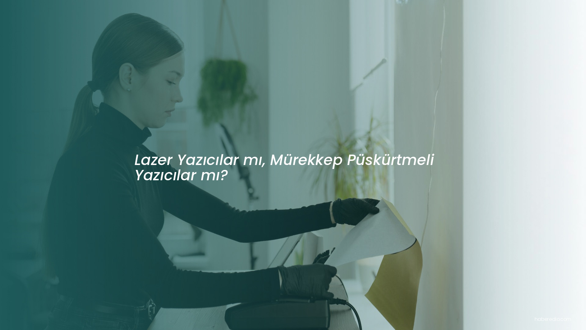 Lazer Yazıcılar mı, Mürekkep Püskürtmeli Yazıcılar mı? Lazer Yazıcılar mı, Mürekkep Püskürtmeli Yazıcılar mı?
