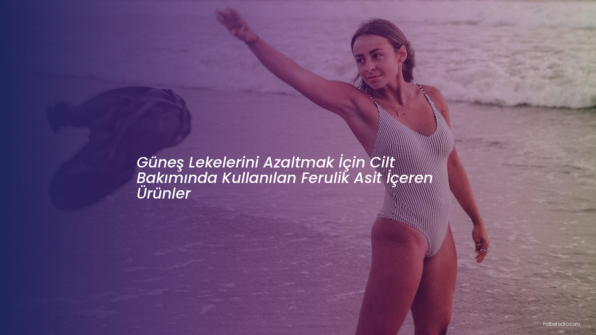 Güneş Lekelerini Azaltmak İçin Cilt Bakımında Kullanılan Ferulik Asit İçeren Ürünler Güneş Lekelerini Azaltmak İçin Cilt Bakımında Kullanılan Ferulik Asit İçeren Ürünler