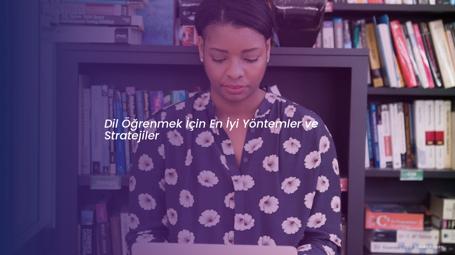 Dil Öğrenmek İçin En İyi Yöntemler ve Stratejiler Dil Öğrenmek İçin En İyi Yöntemler ve Stratejiler
