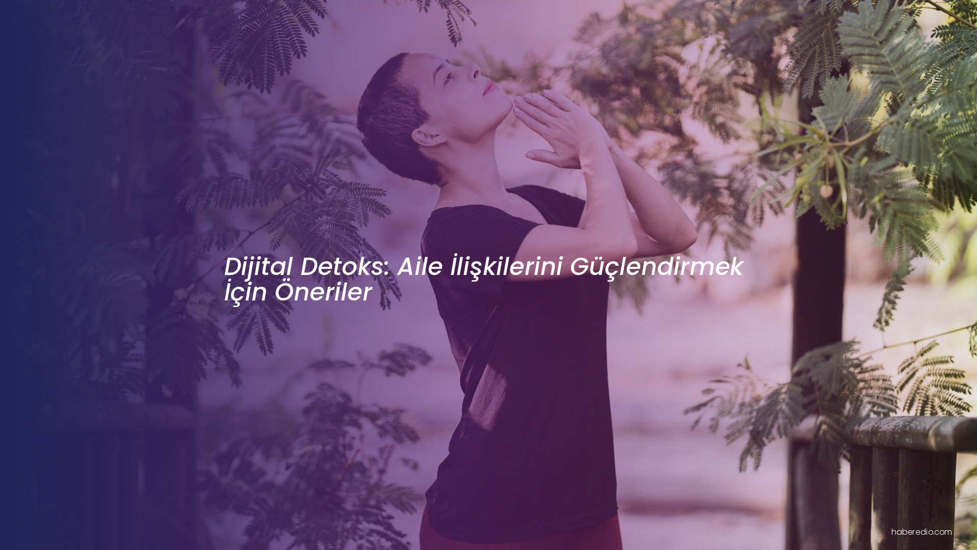 Dijital Detoks: Aile İlişkilerini Güçlendirmek İçin Öneriler Dijital Detoks: Aile İlişkilerini Güçlendirmek İçin Öneriler